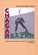 Once There Was a Place: Settlement Archaeology at Chagar Bazar, 1999-2002