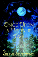 Once Upon a Beltane Eve - Silverwind, Selene
