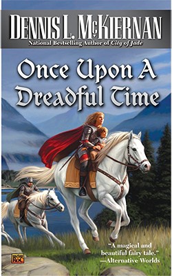 Once Upon a Dreadful Time - McKiernan, Dennis L