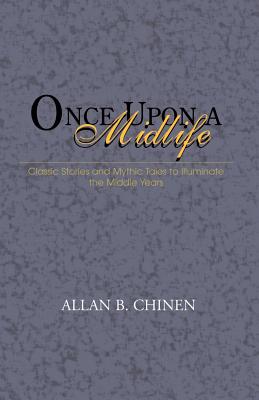 Once Upon a Midlife - Chinen, Allan B