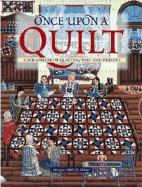 Once Upon a Quilt: A Scrapbook of Quilting Past and Present