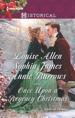 Once Upon a Regency Christmas: A Christmas Historical Romance Novel - Allen, Louise, and James, Sophia, and Burrows, Annie