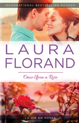 Once Upon a Rose - Florand, Laura