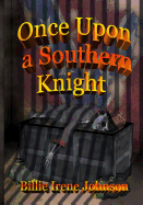Once Upon A Southern Knight - Johnson, Gaines R (Editor), and Johnson, Billie Irene