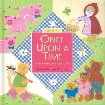 Once Upon a Time: 4 Well-Loved Nursery Tales, a Nursery Collection Book - 
