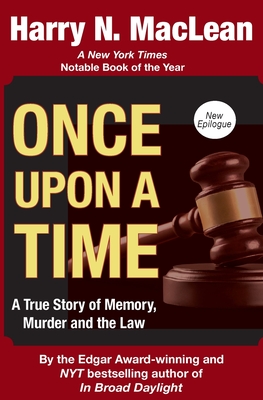 Once Upon a Time: A True Story of Memory, Murder, and the Law - MacLean, Harry