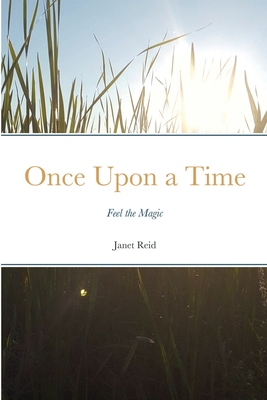 Once Upon a Time: Feel the Magic - Reid, Janet