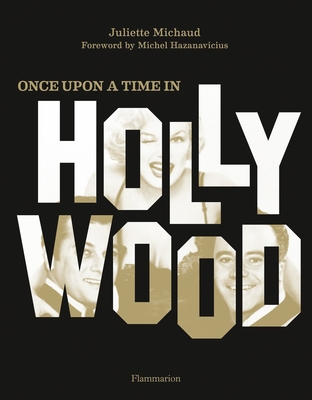 Once Upon a Time in Hollywood - Michaud, Juliette, and Hazanavicius, Michel (Foreword by)