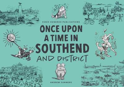 ONCE UPON A TIME IN SOUTHEND and District - Summers, Andrew