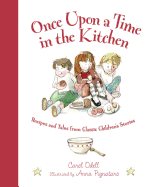 Once Upon a Time in the Kitchen: Recipes and Tales from Classic Children's Stories
