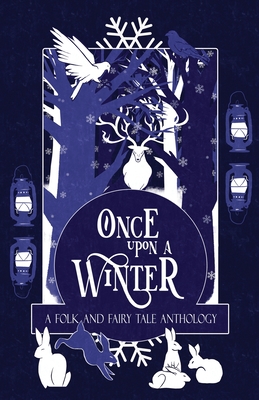 Once Upon a Winter: A Folk and Fairy Tale Anthology - MacFarlane, H L (Editor), and Kenney, Rebecca F, and Jaffrey, Josie