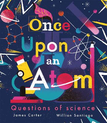 Once Upon an Atom: Questions of science - Carter, James