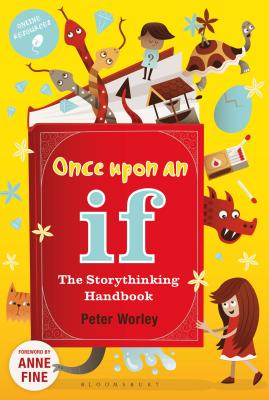 Once Upon an If: The Storythinking Handbook - Worley, Peter, and Levi, Tamar