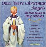 Once Were Christmas Angels: The Pure Sound of Boy Trebles