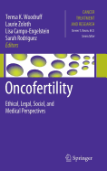 Oncofertility: Ethical, Legal, Social, and Medical Perspectives