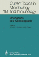 Oncogenes in B-Cell Neoplasia: Workshop at the National Cancer Institute, National Institutes of Health, Bethesda, MD, USA, March 5-7, 1984