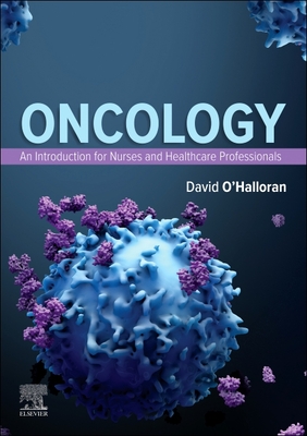 Oncology: An Introduction for Nurses and Healthcare Professionals - O'Halloran, David