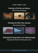 Oncology of the Eye and Adnexa / Oncologie de l'Oeil Et Des Annexes / Onkologische Diagnostik in Der Ophthalmologie: Atlas of Clinical Pathology / Atlas Anatomo-Clinique / Vergleichender Klinisch-Pathologischer Atlas