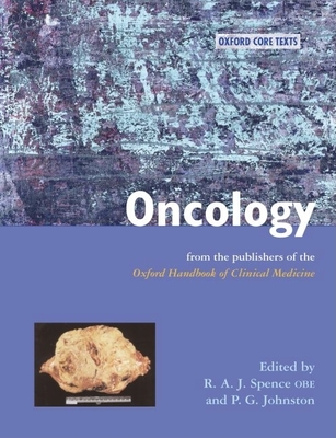 Oncology - Spence, Roy A J, and Johnston, Patrick, Dr.