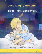 Ondo lo egin, otso txiki - Sleep Tight, Little Wolf (euskara - ingelesa): Haurren liburu elebiduna