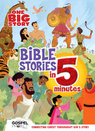 One Big Story Bible Stories in 5 Minutes, Padded Hardcover: Connecting Christ Throughout God's Story