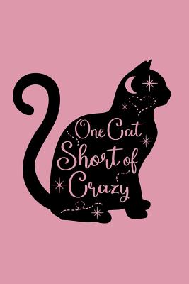 One Cat Short of Crazy: College Ruled Notebook 6 X 9 - Journals, Castles in the Air