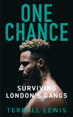One Chance: Surviving London's Gangs - Stow, Nicola, and Lewis, Terroll