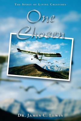 One Chosen: The Spirit Of Living Creatures - Lewis, James C