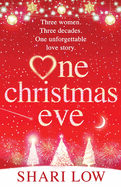 One Christmas Eve: Discover a heartfelt, festive treat from Shari Low