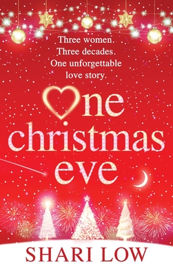 One Christmas Eve: Discover a heartfelt, festive treat from Shari Low - Low, Shari, and McAlpine, Helen (Read by)