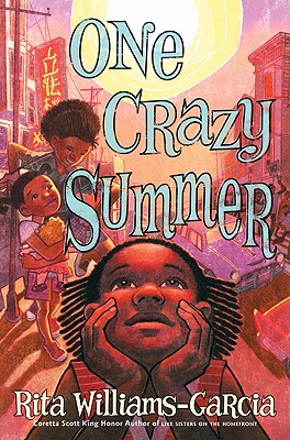 One Crazy Summer: A Newbery Honor Award Winner - Williams-Garcia, Rita