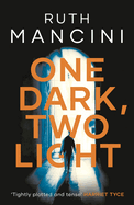 One Dark, Two Light: A gripping thriller from the author of The Woman on the Ledge