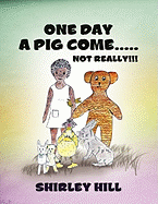 One Day a Pig Come ..... Not Really!!!