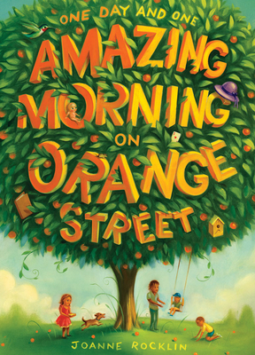 One Day and One Amazing Morning on Orange Street - Rocklin, Joanne