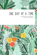 One Day at a Time: a guided journal for mindfulness, self-care, and organization (in jade floral)