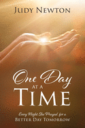 One Day at a Time: Every Night She Prayed for a Better Day Tomorrow