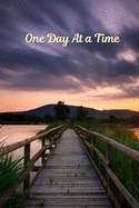One Day At A Time: Small / Medium A5 Lined Gratitude Journal (6 x 9) - 100 Pages - Alcoholics Anonymous, Narcotics Rehab, Living Sober, Fighting Alcoholism, Working the 12 steps traditions. Inspirational Soberversary Gift Notebook