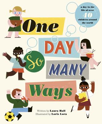 One Day, So Many Ways - Hall, Laura, and Lora, Loris
