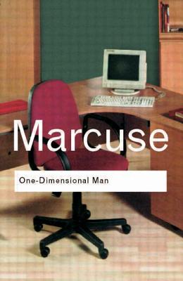 One-Dimensional Man: Studies in the Ideology of Advanced Industrial Society - Marcuse, Herbert, Professor