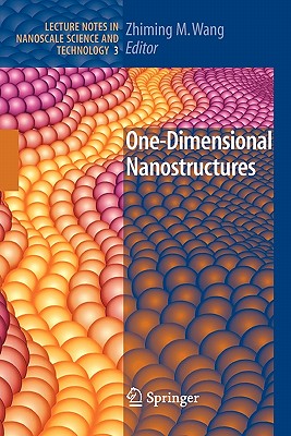 One-Dimensional Nanostructures - Wang, Zhiming M (Editor)
