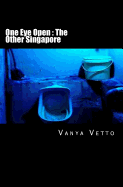 One Eye Open: The Other Singapore