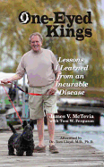 One-Eyed Kings: Lessons I Learned from an Incurable Disease