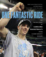 One Fantastic Ride: The Inside Story of Carolina Basketball's 2009 Championship Season