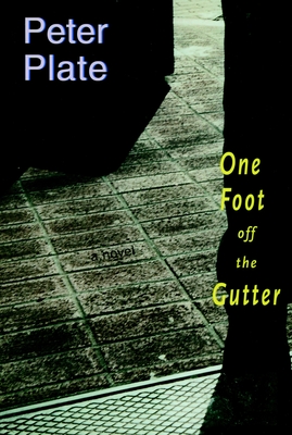 One Foot Off the Gutter - Plate, Peter