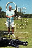 One for the Yipper: Memoirs and Musings of a Weekend Golfer