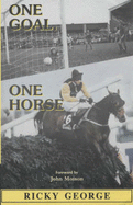 One Goal One Horse - George, Richard