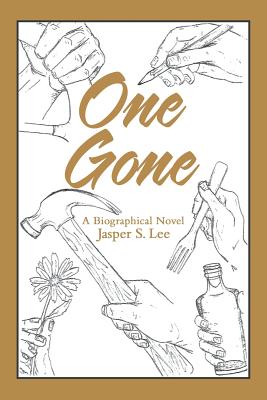 One Gone: A Biographical Novel - Lee, Jasper S