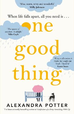 One Good Thing: From the bestselling author of Confessions of a 40 something F##k Up - Potter, Alexandra
