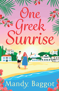 One Greek Sunrise: A sizzling summer romantic comedy from BESTSELLER Mandy Baggot for 2024