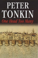 One Head Too Many - Tonkin, Peter